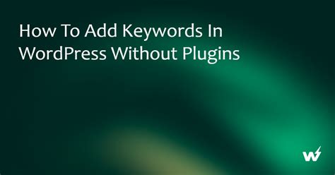 how to add keywords in wordpress without plugins