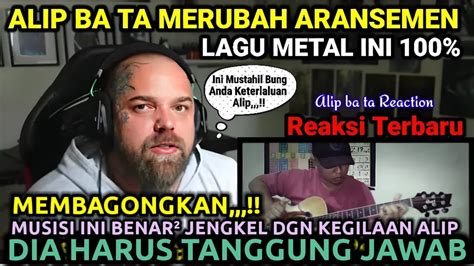 Dahsyat Kegilaan Alip Benar Di Luar Batas Musisi Ini Benar Jengkel