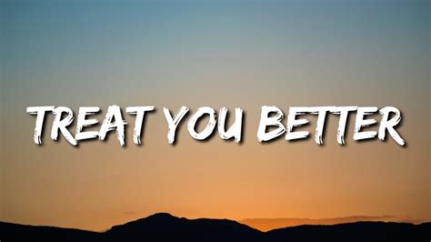 Shawn Mendes Treat You Better Lyrics Song Youtube