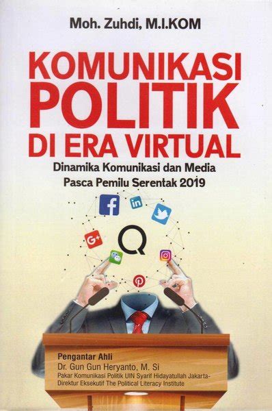 Jual Komunikasi Politik Di Era Virtual Dinamika Komunikasi Dan Media