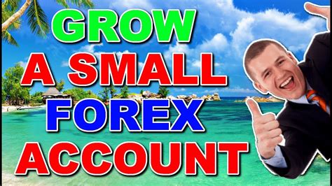 How To Grow A Small Forex Account Youtube