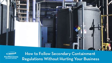 How to Follow Secondary Containment Regulations Without Hurting Your ...