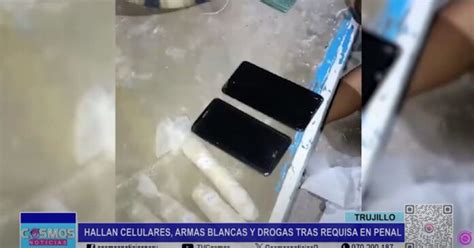 Trujillo Hallan Celulares Armas Blancas Y Drogas Tras Requisa En