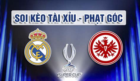 Soi kèo tài xỉu phạt góc trận Real Madrid vs Eintracht Frankfurt