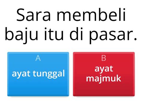 Tentukan Sama Ada Ayat Di Bawah Adalah Ayat Tunggal Atau Ayat Majmuk