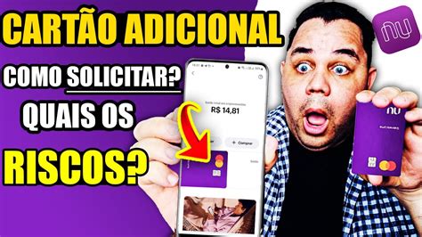 Cartão Adicional do Nubank Vale a Pena Solicitar Quais os pontos