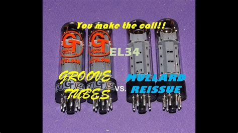 Groove Tubes EL34 Vs Mullard Reissue EL34 You Make The Call Tube