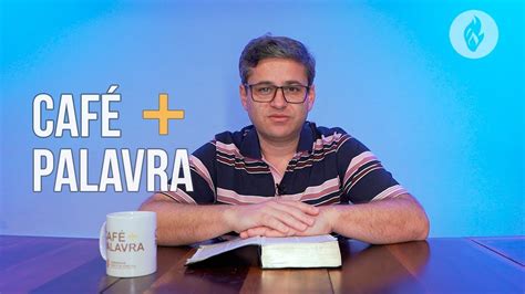 Café Palavra Deus Está Vivo Pr Gustavo Andrade Youtube