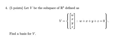 Solved 4 5 Points Let V Be The Subspace Of R4 Defined As