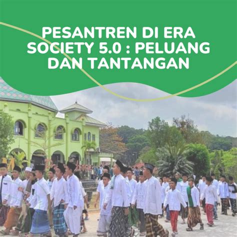 Pesantren Di Era Society 5 0 Pelajari Peluang Dan Tantangan