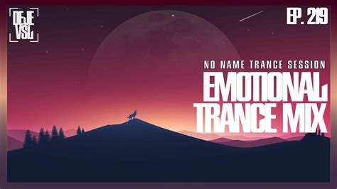 Emotional Trance Mix 2023 April Nnts Ep 219 Youtube