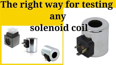 The Right Way For Testing Any Solenoid Coil How To Test A Solenoid Coil Youtube