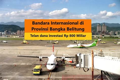 Investasi Rp800 Miliar Bangka Belitung Punya Bandara Internasional