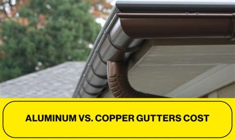 Aluminum Vs Copper Gutters Cost Sunshine Gutters Pro