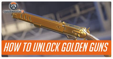 How To Unlock Golden Guns Golden Weapons Overwatch Game