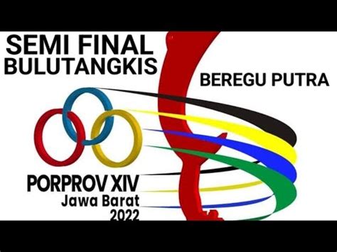 Live SEMI FINAL PORPROV XIV Jawa Barat 2022 Beregu Putra YouTube