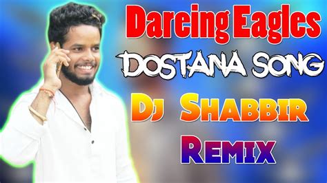 Dareing Eagles Dostana Song Dj Shabbir Remix YouTube