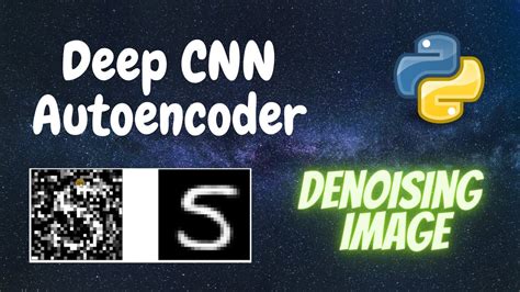 Deep CNN Autoencoder Denoising Image Deep Learning Python YouTube