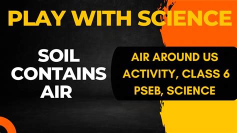 Pseb Science Class Soil Contains Air Activity Play With