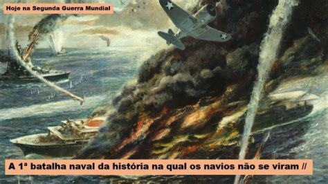 A 1ª batalha naval da história na qual que os navios não se viram YouTube