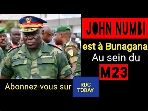 Urgent Le G N Ral John Numbi Est Au Sein Du M Bunagana