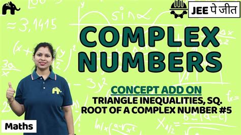 Complex Numbers Class 11 Maths Jee Ncert Chapter 5 Triangle Inequalities Square Root 5