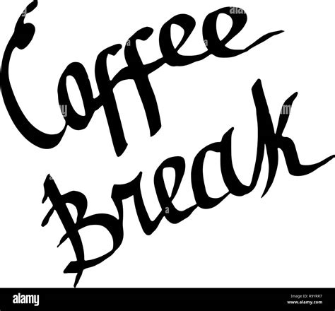 Vector Coffee Break Handwriting Calligraphy Black And White Engraved