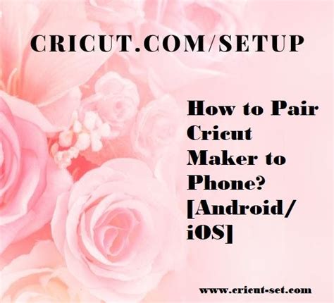 How To Pair Cricut Maker To Phone Android Ios By Cricutdesignspacesetup Medium