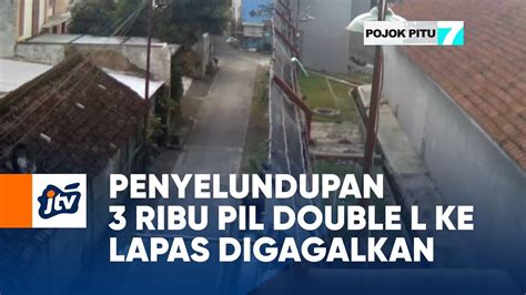 Penyelundupan 3 Ribu Pil Double L Ke Lapas Digagalkan YouTube