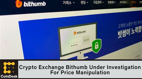 South Korean Crypto Exchange Bithumb Under Investigation For Price