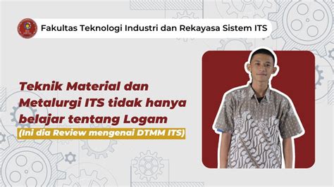 Review Pengalaman Menjadi Mahasiswa Teknik Material Dan Metalurgi ITS