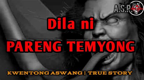 Dila Ni Pareng Temyong Kwentong Aswang True Story Youtube