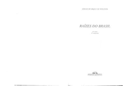 Raízes Do Brasil Pdf - (PDF) Raízes Do Brasil - Sergio Buarque de Holanda - DOKUMEN.TIPS