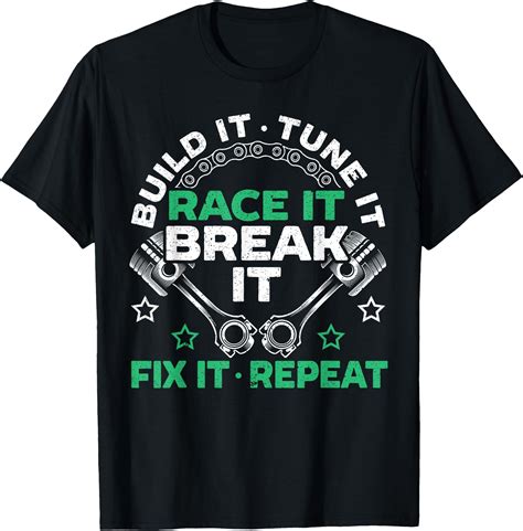 Build It Tune It Race It Break It Fix It Repeat Motorsport T Shirt