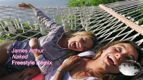 James Arthur Naked Freestyle Remix YouTube