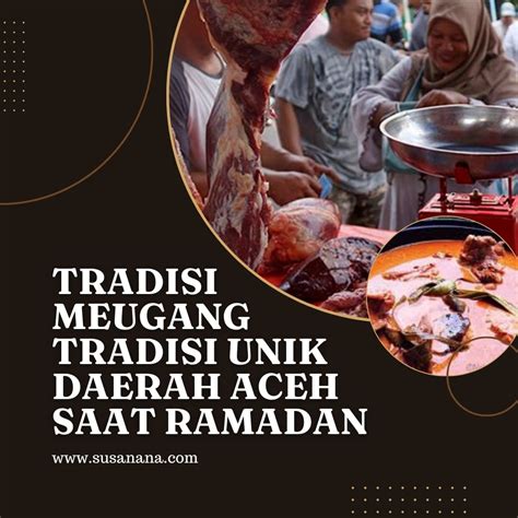 Tradisi Meugang Tradisi Unik Daerah Aceh Saat Ramadan Blogger