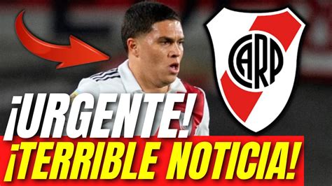 Urgente Terrible Noticia Salio Ahora River Confirm Ultimas