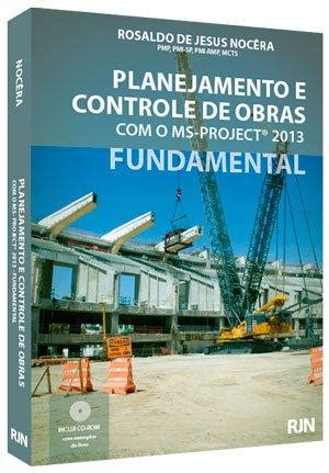 Livro Planejamento E Controle De Obras O Ms Project 2013