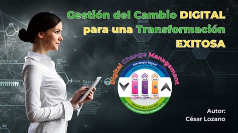 Gestión Del Cambio Digital Para Una Transformación Exitosa