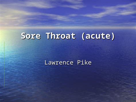 Ppt Sore Throat Acute Lawrence Pike Definitions Pharyngitis