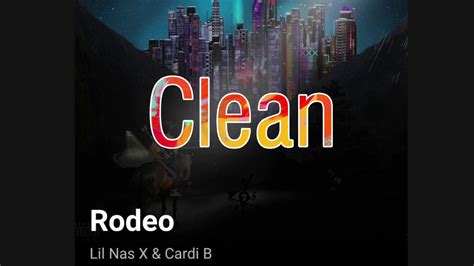 Lil Nas X “rodeo” Ft Cardi B Clean Audio Youtube