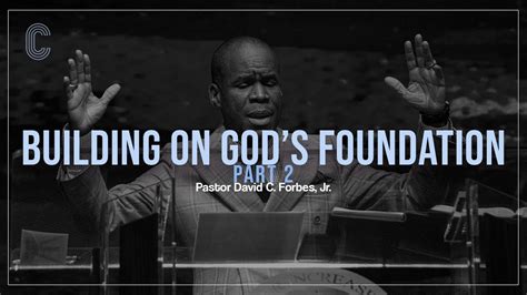 Building On God S Foundation Part 2 Pastor David Forbes Jr YouTube