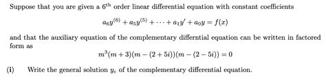 Solved A6y 6 A5y 5 ⋯ A1y′ A0y F X Nd That The Auxiliary