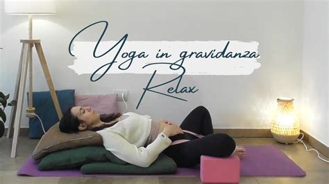 Yoga Relax In Gravidanza Youtube