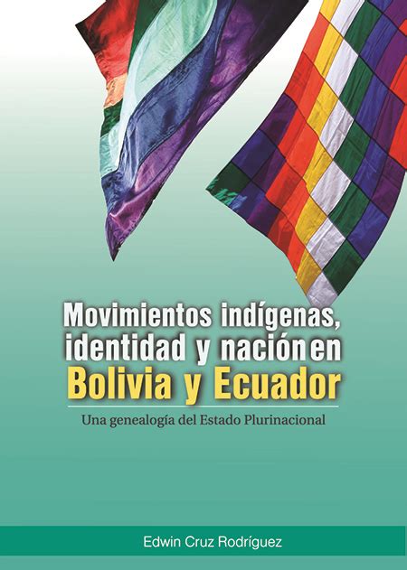 FLACSO Andes Movimientos indígenas identidad y nación en Bolivia y