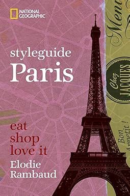 NATIONAL GEOGRAPHIC Styleguide Paris Eat Shop Love It Der Perfekte