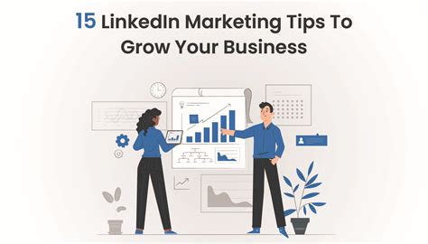 15 Linkedin Marketing Tips To Grow Your Business