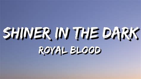 Royal Blood Shiner In The Dark Lyrics YouTube