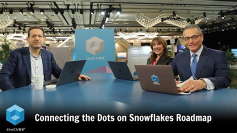 Connecting The Dots On Snowflakes Roadmap Snowflake Summit