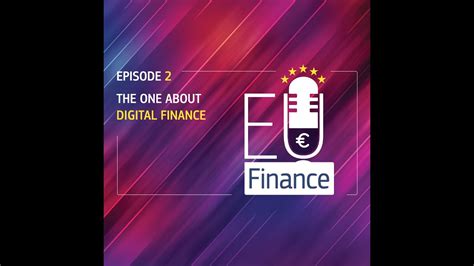 Eu Finance Podcast Episode The One About Digital Finance Youtube